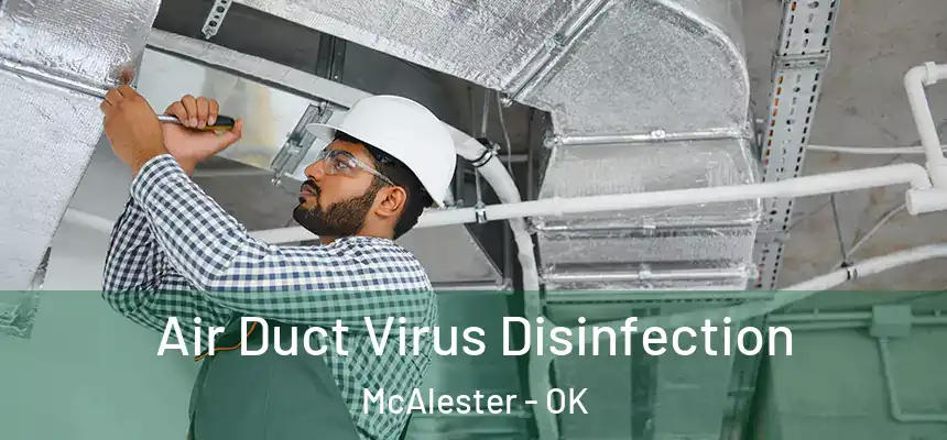  Air Duct Virus Disinfection McAlester - OK