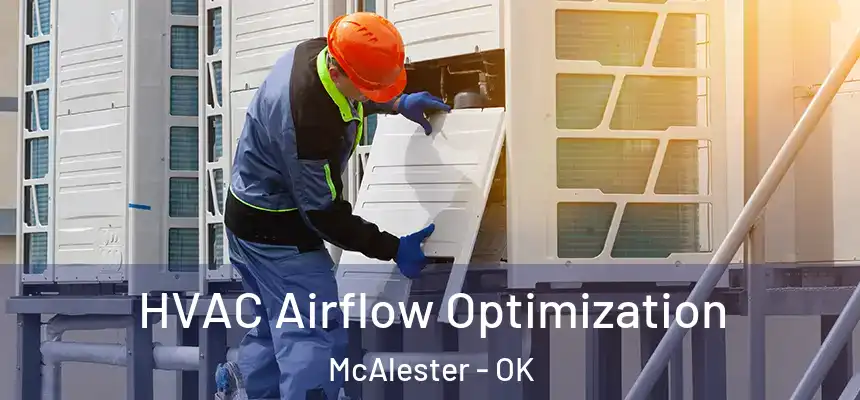  HVAC Airflow Optimization McAlester - OK