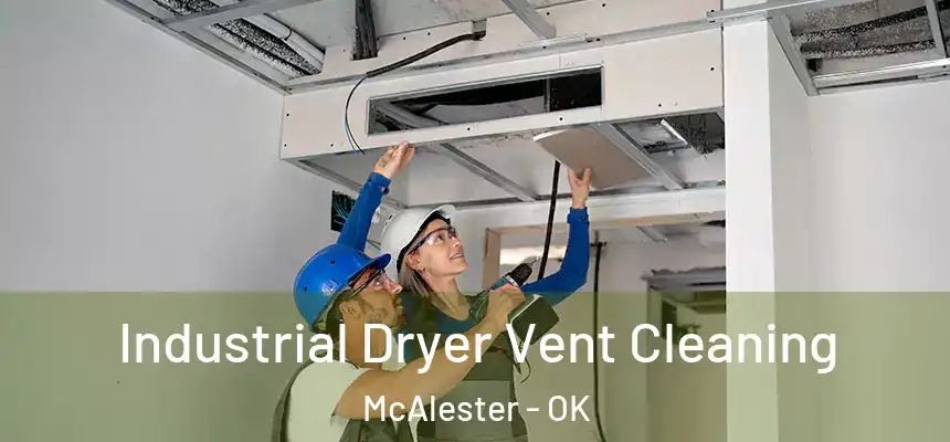  Industrial Dryer Vent Cleaning McAlester - OK
