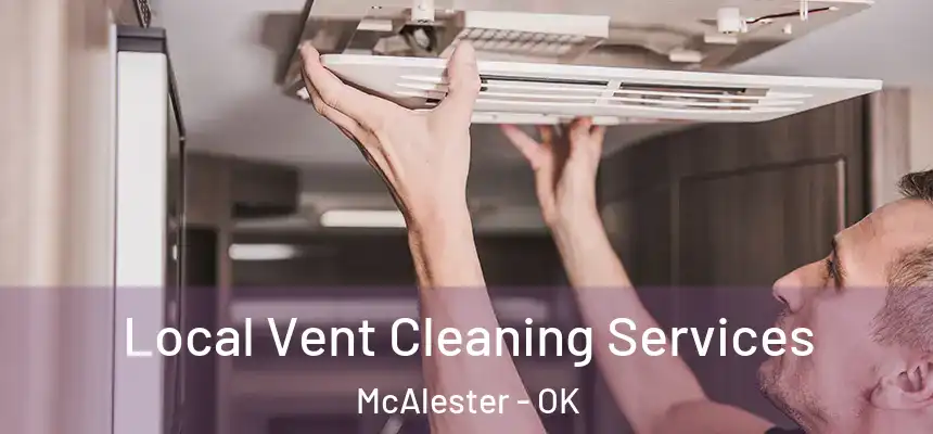 Local Vent Cleaning Services McAlester - OK