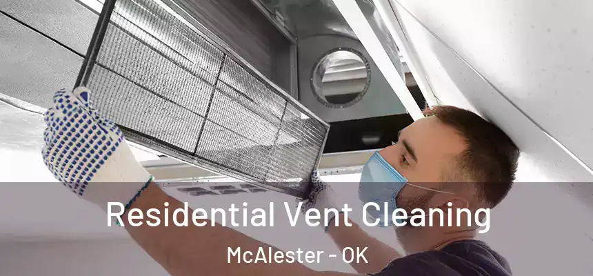  Residential Vent Cleaning McAlester - OK